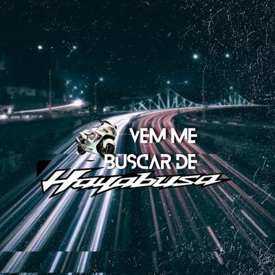 Vem Me Buscar De Hayabusa By MC LUKINHAS SA's cover