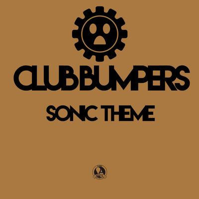 Sonic Theme (Extended Mix) By Club Bumpers, Pulsedriver, Chris Deelay's cover