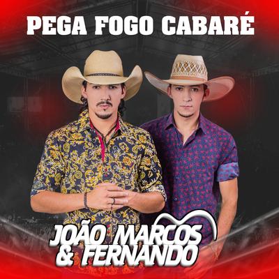 Pega Fogo Cabaré By João Marcos e Fernando's cover