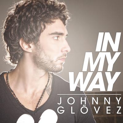 In My Way By Johnny Glövez's cover