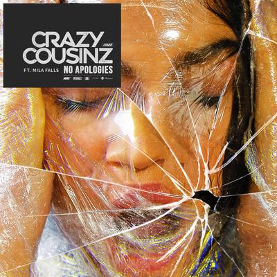 No Apologies (feat. Mila Falls) By Crazy Cousinz, Mila Falls's cover