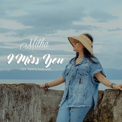 I MISS YOU By Mitha Talahatu's cover