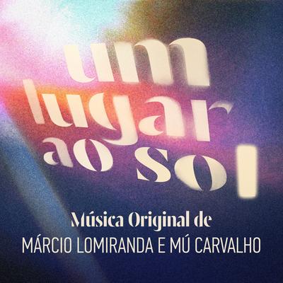 Um Lugar Ao Sol – Música Original de Márcio Lomiranda e Mú Carvalho's cover