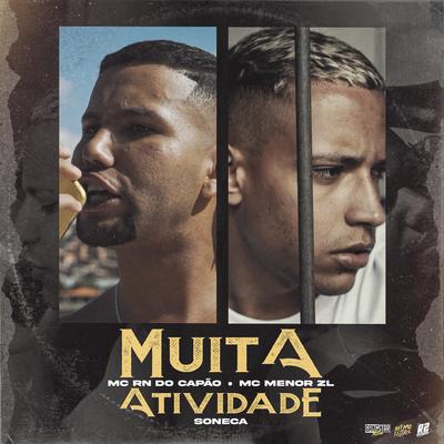 Muita Atividade By MC RN do Capão, MC Menor ZL, Soneca's cover
