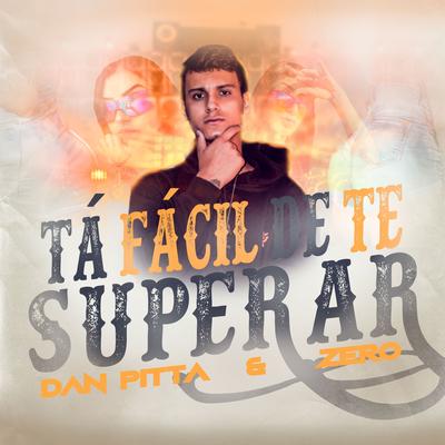 Tá Fácil de Te Superar By Dan Pitta, Zero, Wav's cover
