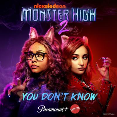 You Don't Know By Monster High's cover