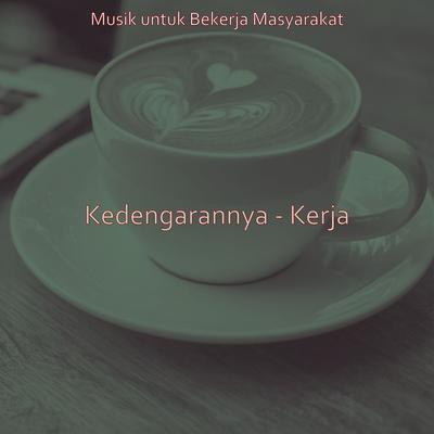 Kedengarannya - Kerja's cover