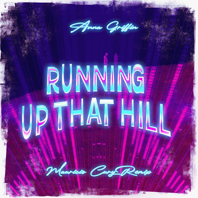 Running Up That Hill (Remix) By Mauricio Cury, Anna Griffin's cover