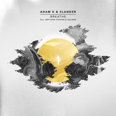 Breathe (feat HALIENE & Matthew Steeper) By SLANDER, HALIENE, Adam K, Matthew Steeper's cover