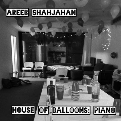 House of Balloons / Glass Table Girls (Piano Version) By Areeb Shahjahan's cover