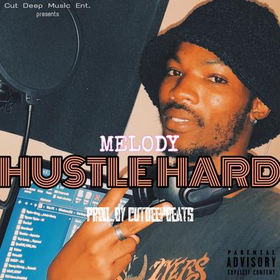 Hustle Hard By Melody's cover