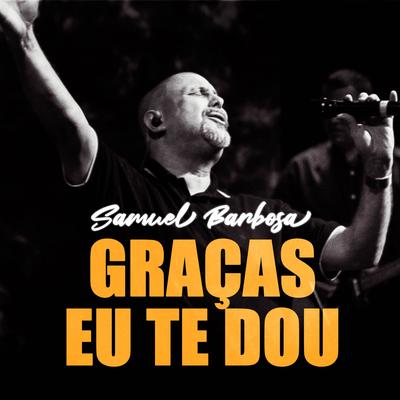 Graças Eu Te Dou (Min. Totalmente Teu)'s cover