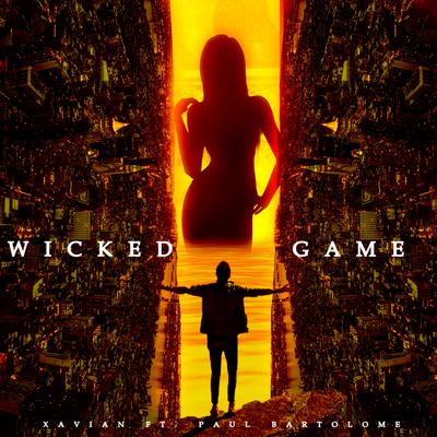Wicked Game (feat. Paul Bartolome) By Xavian, Paul Bartolome's cover
