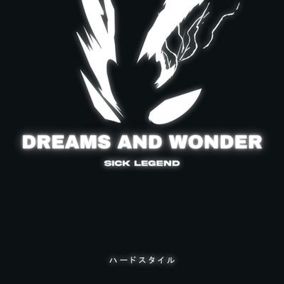 Dreams and Wonder By Dj Smellhodet, SICK LEGEND's cover