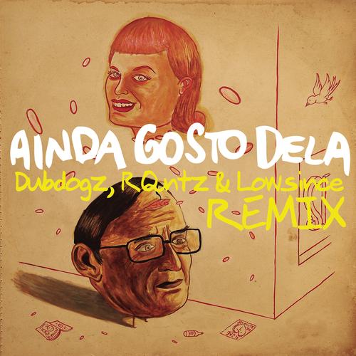 Ainda Gosto Dela (Dubdogz, RQntz & Lowsi's cover