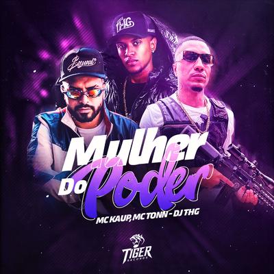 Mulher do Poder By DJ THG, Mc Kaup, MC TONN's cover