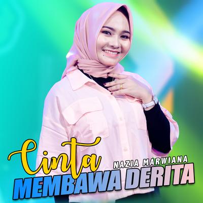 Cinta Membawa Derita By Nazia Marwiana, Ageng Music's cover