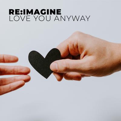 Love You Anyway (Piano Instrumental - Piano Cover) By Re:Imagine's cover