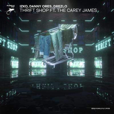 Thrift Shop (feat. The Carey James) By IZKO, Danny Ores, Drezlo, The Carey James's cover