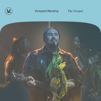The Gospel [Live] By Vineyard Worship, Tim Brown's cover