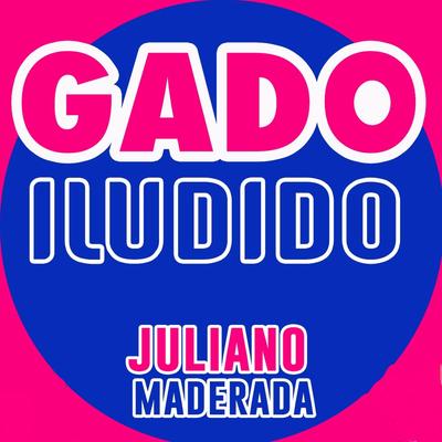 Gado Iludido By Juliano Maderada, Luiz Bimba's cover