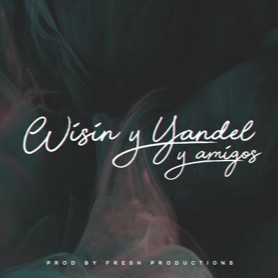 Wisin & Yandel y Amigos's cover