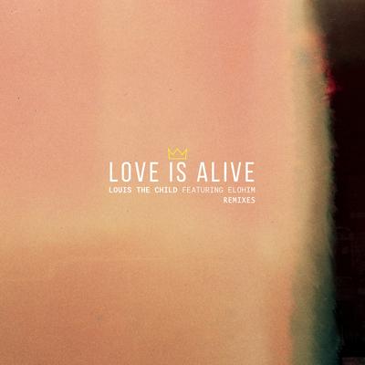 Love Is Alive (feat. Elohim) (Remixes)'s cover