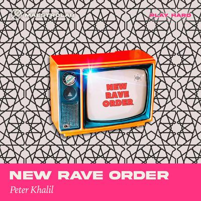 New Rave Order By Peter Khalil's cover