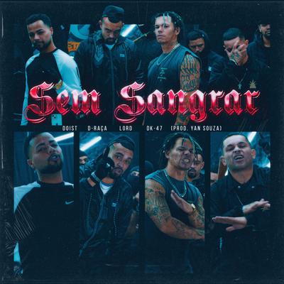 Sem Sangrar By Favela Cria, DoisT, Lord ADL, Dk 47, D-Raça's cover