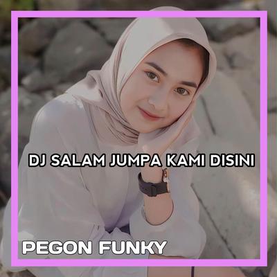 Dj Salam Jumpa Kami Disini's cover