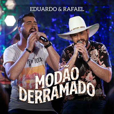 Modão Derramado (Ao Vivo) By Eduardo & Rafael's cover