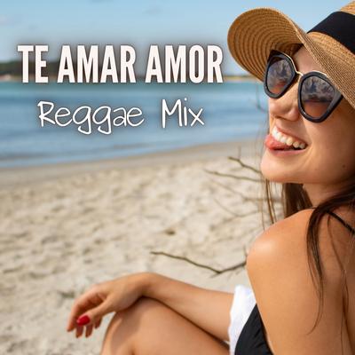 Te Amar Amor Reggae Mix By love reggae Brazil's cover