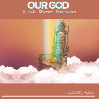 Our God By K.Lewis, Davecreates, Rhyanne's cover