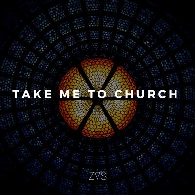 Take Me To Church By ZVS's cover