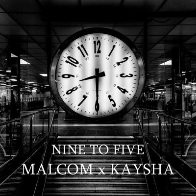 Nine To Five By Malcom Beatz, Kaysha's cover