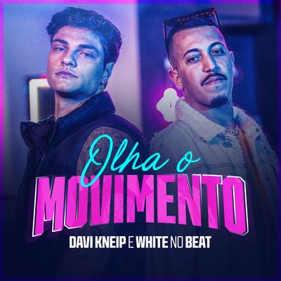 Olha o Movimento By Davi Kneip, WHITE NO BEAT's cover