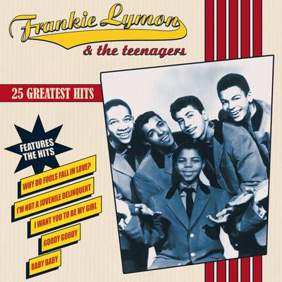 I Want You to Be My Girl By Frankie Lymon & the Teenagers's cover