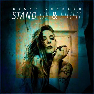 Stand up and Fight By Becky Shaheen's cover
