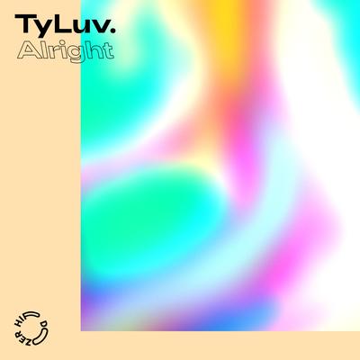 Alright By TyLuv.'s cover