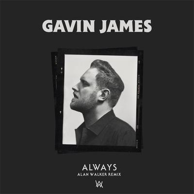 Always (Alan Walker Remix) By Gavin James, Alan Walker's cover