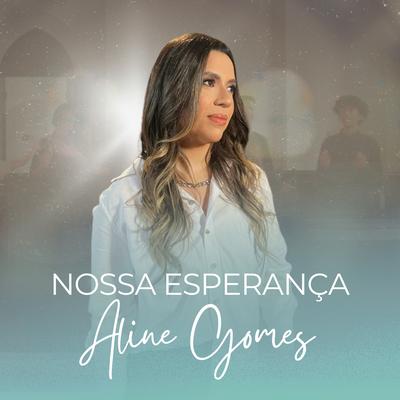 Nossa Esperança By Aline Gomes's cover