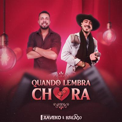 Quando Lembra Chora By Grupo Xaveko, Grupo Bailaço's cover