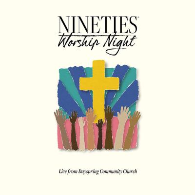 Shout To The Lord [Live] By Nineties Worship Night's cover