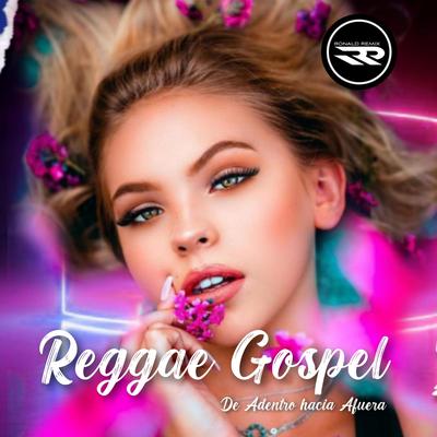 Reggae Gospel (De Adentro hacia Afuera) By Ronald Remix's cover