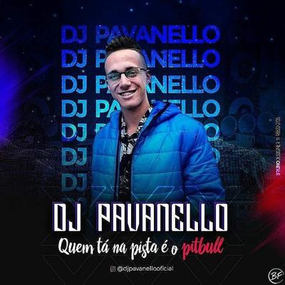 SET DO DJ PAVANELLO By DJ PAVANELLO, Mc Delux, MC MN, MC Renatinho Falcão, Mc Gimenes's cover