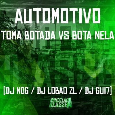 Automotivo - Toma Botada Vs Bota Nela's cover