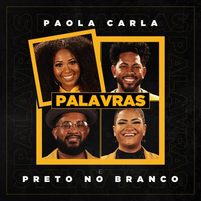 Palavras By Paola Carla, Preto no Branco's cover