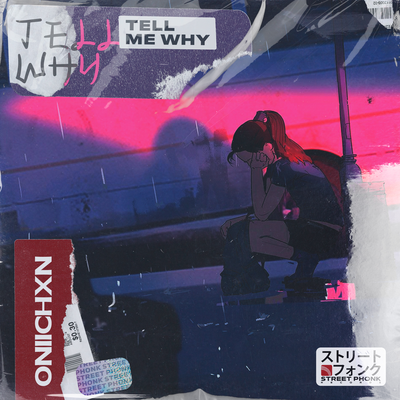 Tell Me Why By ONIICHXN's cover