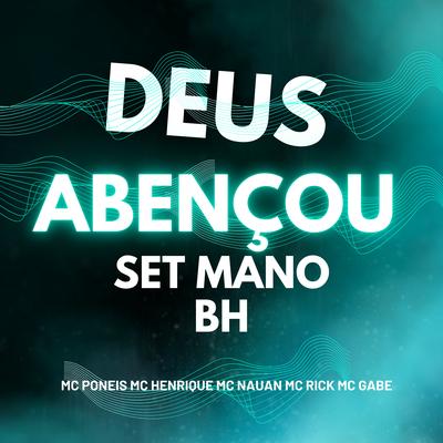 Deus Abençou Set Mano Bh By Mc Poneis, DJ MANO BH, MC NAUAN DS, Mc Henrique, MC Gabê, MC Rick's cover