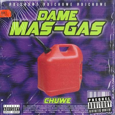 Dame Gas By Chuwe's cover